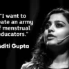 NRI Today - From Taboo to Transformation: Aditi Gupta's Menstrupedia Story